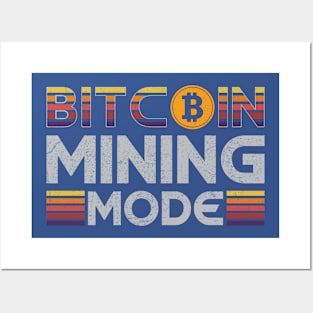 Bitcoin Mining Mode Posters and Art